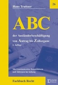 Cover: ABC der Ausl&auml;nderbesch&auml;ftigung - Linde