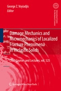 Cover: Damage Mechanics and Micromechanics of Localized Fracture Phenomena in Inelastic Solids - Springer