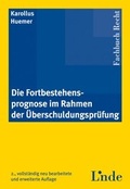 Cover: Die Fortbestehungsprognose im Rahmen der &Uuml;berschuldungspr&uuml;fung - Linde