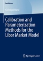 Cover: Calibration and Parameterization Methods for the Libor Market Model - Springer Gabler