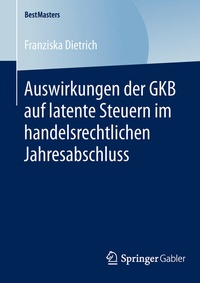 Abbildung von: Auswirkungen der GKB auf latente Steuern im handelsrechtlichen Jahresabschluss - Springer Gabler