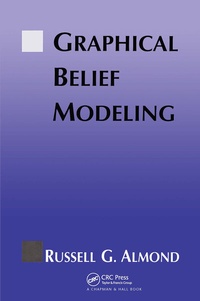 Enlarge image Cover: Graphical Belief Modeling - Chapman & Hall/CRC