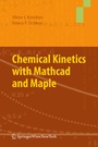 Cover: Chemical Kinetics with Mathcad and Maple - Springer