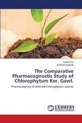 Cover: The Comparative Pharmacognostic Study of Chlorophytum Ker. Gawl. - LAP Lambert Academic Publishing