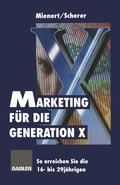 Cover: Marketing f&uuml;r die Generation X - Springer Gabler