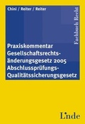 Cover: Praxiskommentar Gesellschaftsrechts&auml;nderungsgesetz 2005 Abschlusspr&uuml;fungs-Qualit&auml;tssicherungsgesetz - Linde