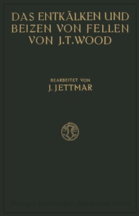 Abbildung von: Das Entkälken und Beizen der Felle und Häute - Vieweg+Teubner Verlag