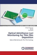 Cover: Optical Admittance Loci Monitoring for Thin Film Deposition - LAP Lambert Academic Publishing