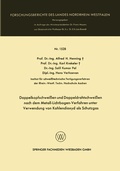 Cover: Doppelkopfschwei&szlig;en und Doppeldrahtschwei&szlig;en nach dem Metall-Lichtbogen-Verfahren unter Verwendung von Kohlendioxyd als Schutzgas - VS Verlag f&uuml;r Sozialwissenschaften