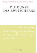 Cover: Die Kunst des Zwitscherns - Residenz