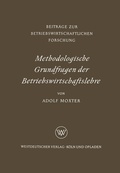 Cover: Methodologische Grundfragen der Betriebswirtschaftslehre - VS Verlag f&uuml;r Sozialwissenschaften
