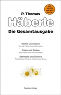 Cover: Helfen und Heilen / Raten und Retten / Sammeln und Sichten - Residenz
