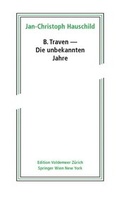 Cover: B. Traven - Die unbekannten Jahre - Springer
