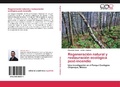 Cover: Regeneracion natural y restauracion ecologica post-incendio - Editorial Acad&eacute;mica Espa&ntilde;ola