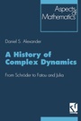 Cover: A History of Complex Dynamics - Vieweg+Teubner Verlag