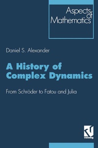 Enlarge image Cover: A History of Complex Dynamics - Vieweg+Teubner Verlag