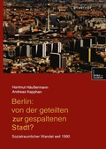 Cover: Berlin: Von der geteilten zur gespaltenen Stadt? - VS Verlag f&uuml;r Sozialwissenschaften