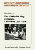 Cover: Der t&uuml;rkische Weg zwischen Laizismus und Islam - VS Verlag f&uuml;r Sozialwissenschaften