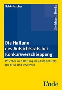 Abbildung von: Die Haftung des Aufsichtsrats bei Konkursverschleppung - Linde