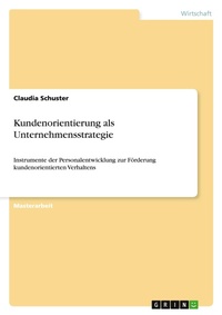 Abbildung von: Kundenorientierung als Unternehmensstrategie - Grin Verlag
