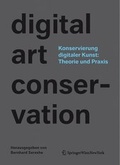 Cover: Konservierung Digitaler Kunst: Theorie Und Praxis - Springer