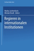 Cover: Regieren in internationalen Institutionen - VS Verlag f&uuml;r Sozialwissenschaften