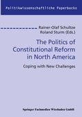 Cover: The Politics of Constitutional Reform in North America - VS Verlag f&uuml;r Sozialwissenschaften