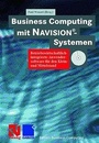 Cover: Business Computing mit Navision&reg;-Systemen - Vieweg+Teubner Verlag