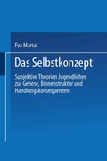 Cover: Das Selbstkonzept - Subjektive Theorien Jugendlicher zur Genese, Binnenstruktur und Handlungskonsequenzen - VS Verlag f&uuml;r Sozialwissenschaften