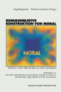 Cover: Kommunikative Konstruktion von Moral - VS Verlag f&uuml;r Sozialwissenschaften
