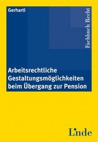 Abbildung von: Arbeitsrechtliche Gestaltungsmöglichkeiten beim Übergang zur Pension - Linde