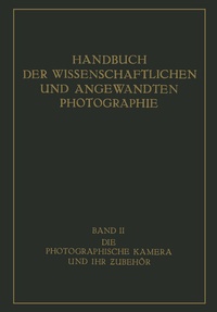Abbildung von: Die Photographische Kamera und ihr Zubehör - Springer