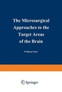 Cover: The Microsurgical Approaches to the Target Areas of the Brain - Springer