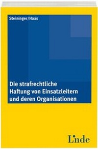Abbildung von: Die strafrechtliche Haftung von Einsatzleitern und deren Organisationen - Linde