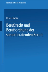 Abbildung von: Berufsrecht und Berufsordnung der steuerberatenden Berufe - Springer Gabler