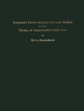 Cover: Bergman's Linear Integral Operator Method in the Theory of Compressible Fluid Flow - Springer