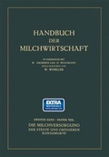 Cover: Die Milchversorgung der St&auml;dte und Gr&ouml;sseren Konsumorte - Springer