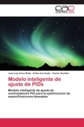 Cover: Modelo inteligente de ajuste de PIDs - Editorial Acad&eacute;mica Espa&ntilde;ola