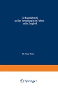 Cover: Die K&uuml;penfarbstoffe und ihre Verwendung in der F&auml;rberei und im Zeugdruck - Springer