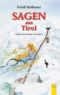Cover: Sagen aus Tirol - G&G Verlag, Kinder- und Jugendbuch