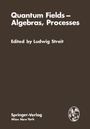 Cover: Quantum Fields - Algebras, Processes - Springer