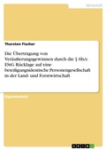 Cover: Die &Uuml;bertragung von Ver&auml;u&szlig;erungsgewinnen durch die &sect; 6b/c EStG R&uuml;cklage auf eine beteiligungsidentische Personengesellschaft unter spezieller Ber&uuml;cksichtigung der Gewinnermittlung in der Land- und Forstwirtschaft - GRIN Verlag