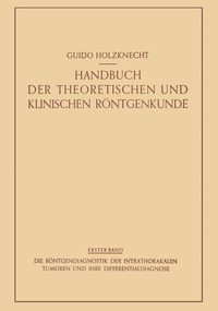 Abbildung von: Die Röntgendiagnostik der Intrathorakalen Tumoren und ihre Differentialdiagnose - Springer