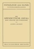 Cover: Der Appendicitische Anfall Seine &Auml;tiologie und Pathogenese. - Springer