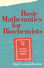 Cover: Basic Mathematics for Biochemists - Chapman and Hall