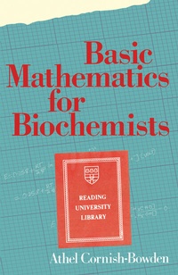 Enlarge image Cover: Basic Mathematics for Biochemists - Chapman and Hall