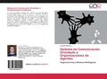 Cover: Sistema de Comunicacion Orientado a Organizaciones de Agentes - Editorial Acad&eacute;mica Espa&ntilde;ola