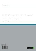 Cover: Das Gem&uuml;t als Vermittler zwischen Vernunft und Gef&uuml;hl - GRIN Verlag