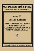Cover: Feinstarbeit, Rechnen und Messen im Lehren-, Vorrichtungs- und Werkzeugbau - Springer