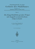 Cover: Die Kipp-Stabilit&auml;t gerader Tr&auml;ger mit doppelt-symmetrischem I-Querschnitt - Springer